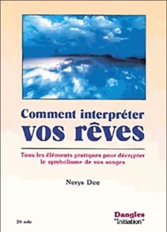 Comment interpréter vos rêves - Nerys Dee