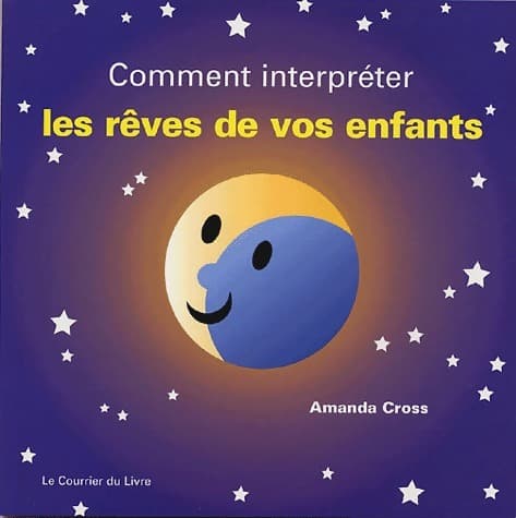 Comment interpréter les rêves de vos enfants - Amanda Cross