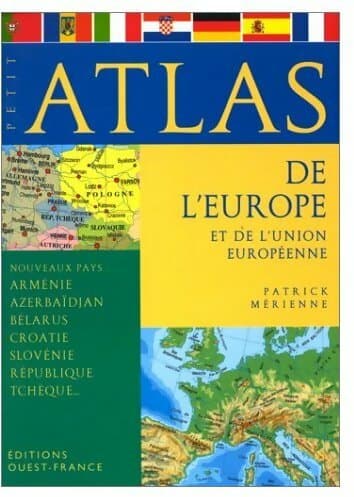 Petit atlas de l'Europe et de l'Union Européenne - Patrick Mérienne
