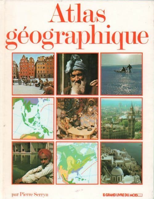 Atlas géographique. Les Etats du Monde - Pierre Serryn