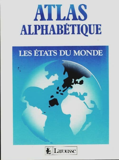Atlas géographique. Les Etats du Monde - Pierre Serryn
