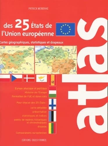 Atlas des 25 états de l'union européenne. Cartes statistiques et drapeaux - Patrick Mérienne