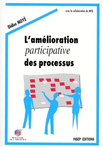 L'amélioration participative des processus - Didier Noyé