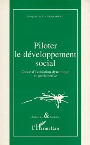 Piloter le dÉveloppement social : Guide d'évaluation dynamique et participative - Françoise F. Laot