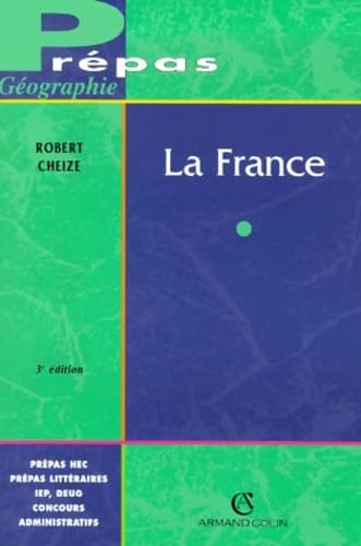 La France : Aspects géographiques et économiques - Robert Cheize