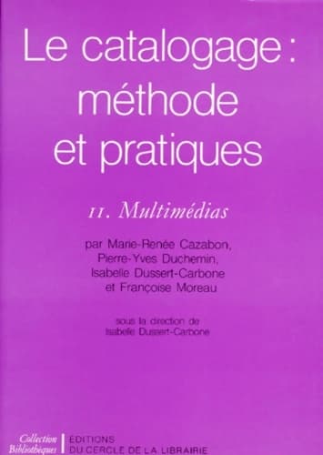 Le catalogage : Méthode et pratiques. Multimédias Tome II - Collectif