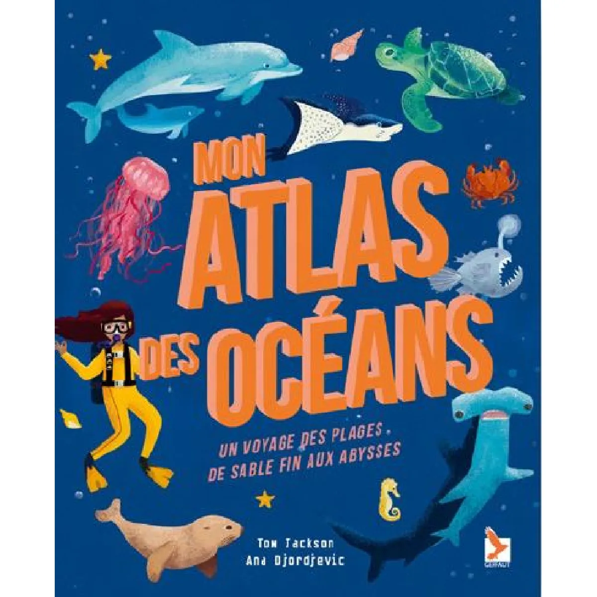 Mon atlas des océans : un voyage des plages de sable fin aux abysses