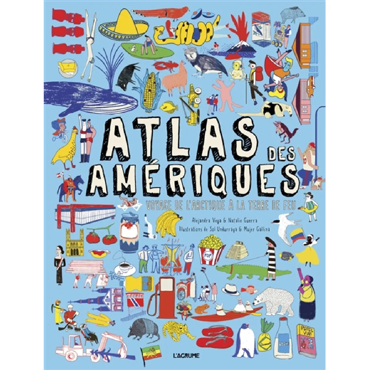Atlas des Amériques : voyage de l'Arctique à la Terre de Feu